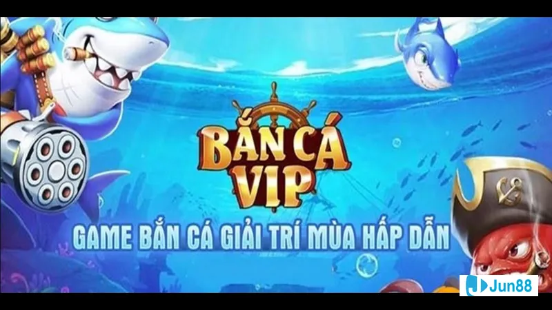 Chiến lược chơi bắn cá vip