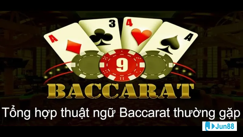 Tổng hợp thuật ngữ Baccarat thường gặp