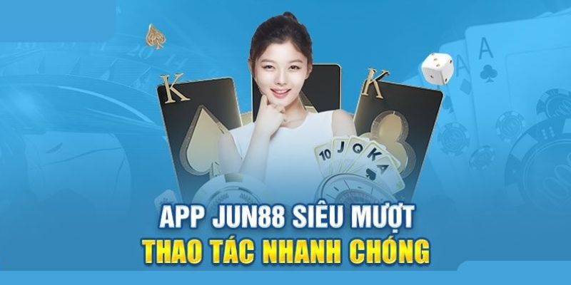 Chơi game Jun88 mượt mà trên app trực tuyến