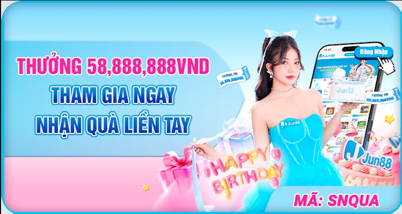 Khuyến mãi tặng tiền lên tới 58,888k khi nạp tiền Jun88